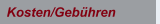 Kosten/Geb&uuml;hren